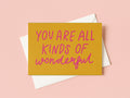You Are All Kinds Of Wonderful Greeting Card