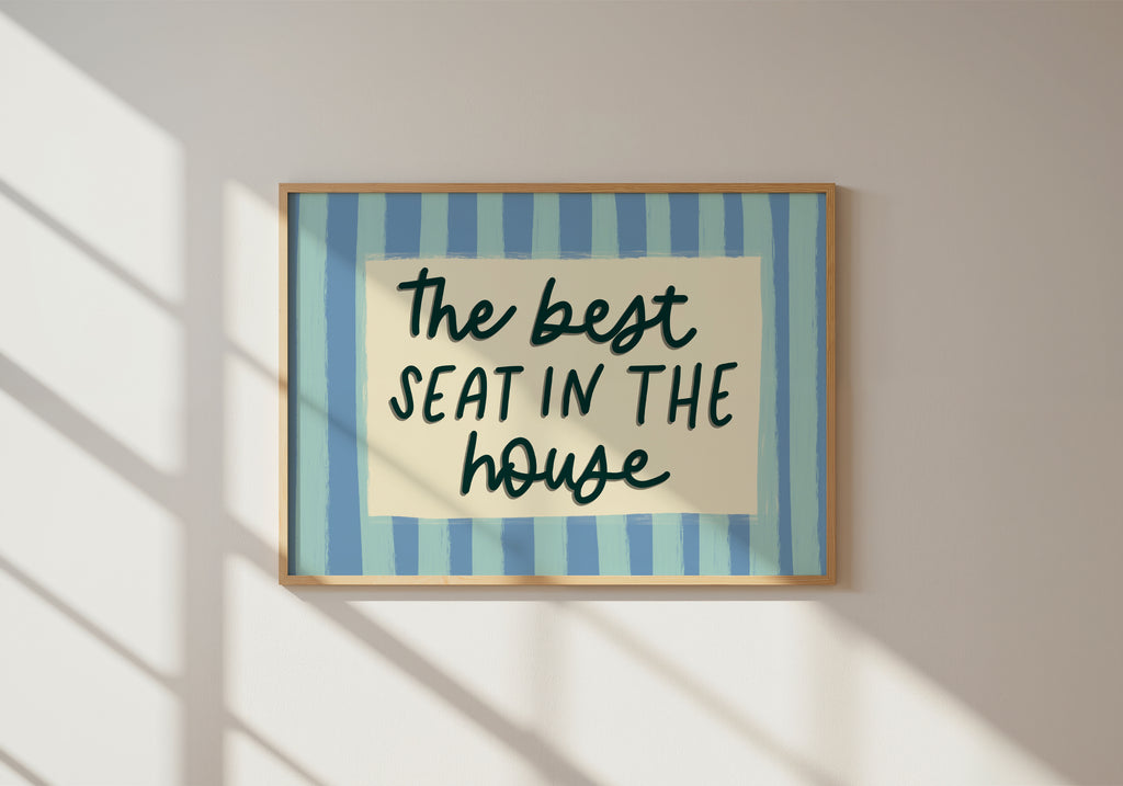 Best Seat in the House Print
