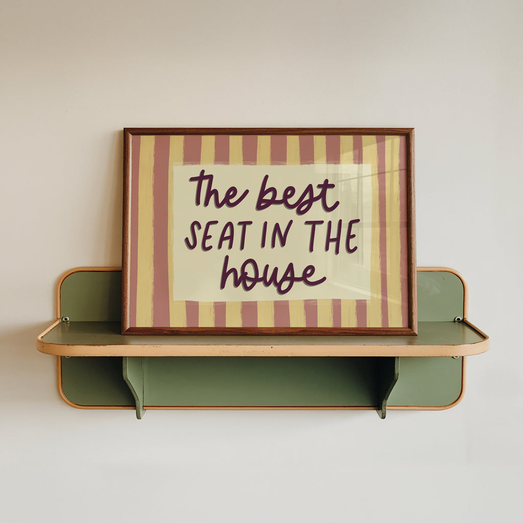 Best Seat in the House Print