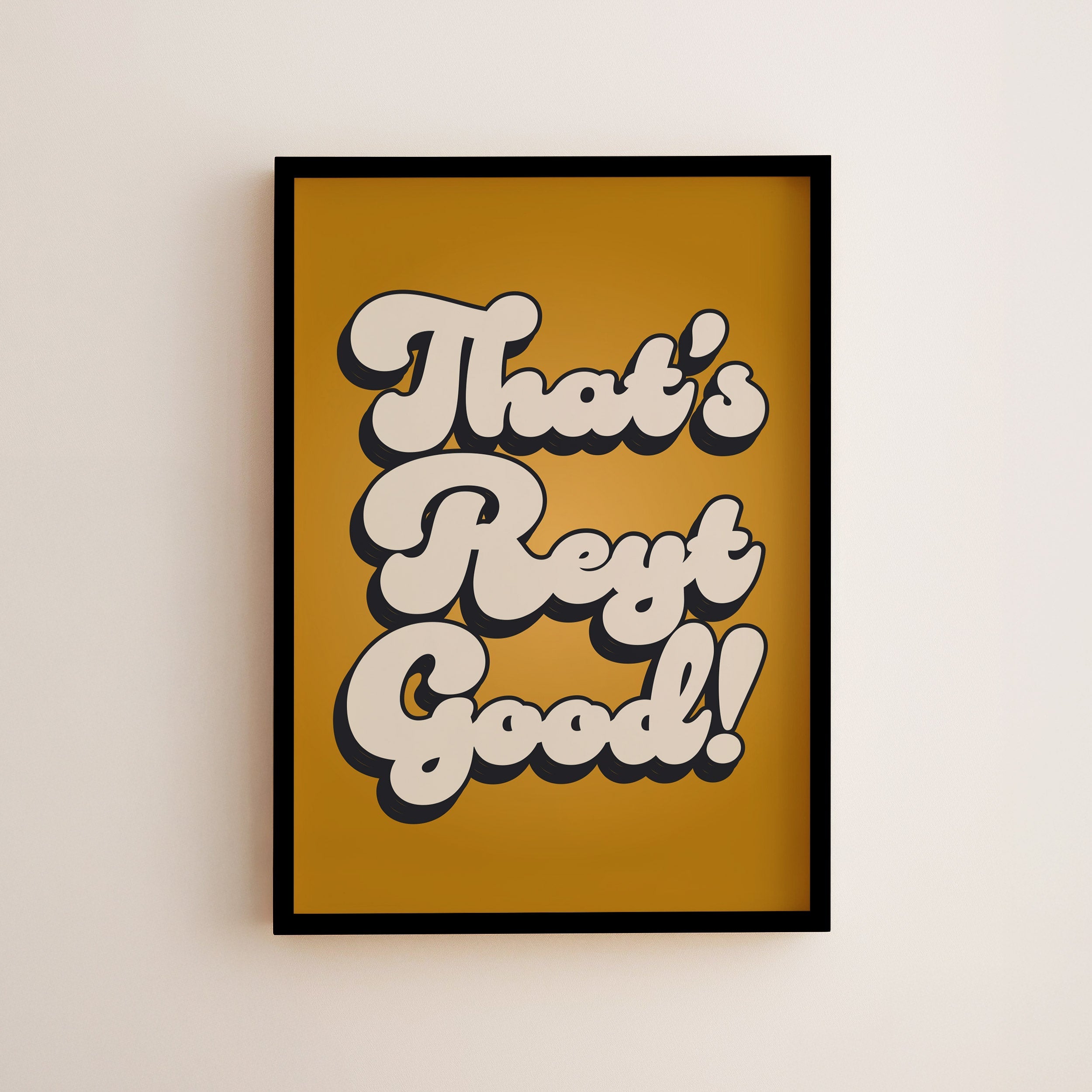 That's Reyt Good Print