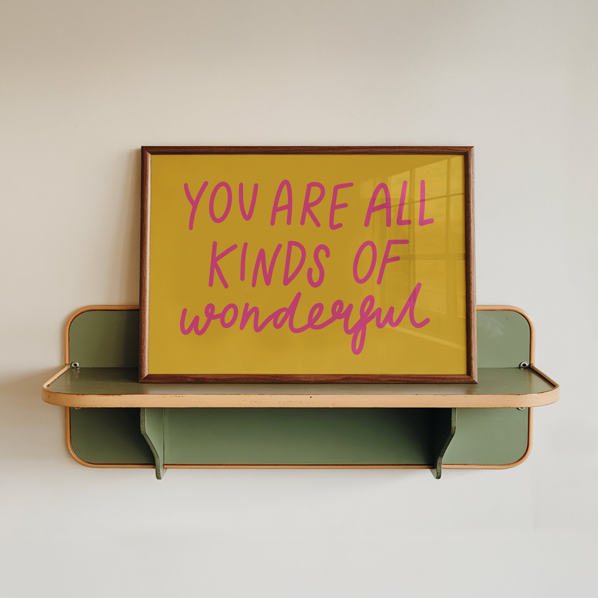 You Are All Kinds of Wonderful Print