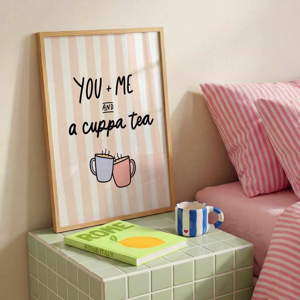 You, Me & A Cuppa Tea Print